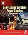 Demystifying Switching Power Supplies (Demystifying Technology)
