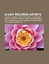 G-Unit Records Artists: LL Cool J, 50 Cent, G-Unit, Young Buck, Lloyd Banks, M.O.P., DJ Whoo Kid, Prodigy, Tony Yayo, Mobb Deep, 40 Glocc G-Unit Records Artists: LL Cool J, 50 Cent, G-Unit, Young Buck, Lloyd Banks, M.O.P., DJ Whoo Kid, Prodigy, Tony Yayo, Mobb Deep, 40 Glocc