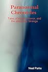 Paranormal Chronicles Tales of humor, horror, and the absolutely strange