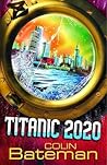 Titanic 2020 by Colin Bateman