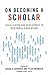 On Becoming a Scholar: Soci...