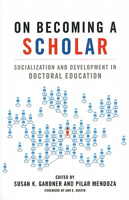 On Becoming a Scholar: Socialization and Development in Doctoral Education (Paperback)