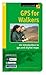 GPS for Walkers: An Introduction to Gps,Digital Maps and Geocaching (Pathfinder Guide)