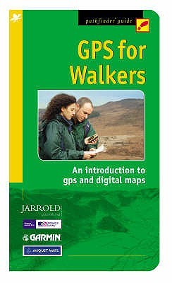 GPS for Walkers: An Introduction to Gps,Digital Maps and Geocaching (Pathfinder Guide)