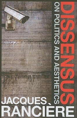 Dissensus: On Politics and Aesthetics (Hardcover)