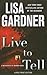 Live To Tell by Lisa Gardner