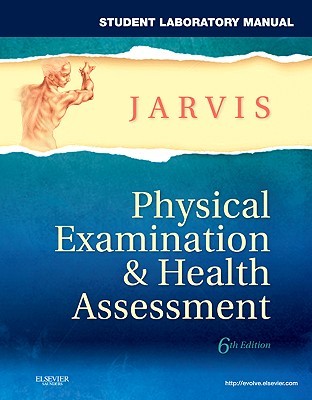 Physical Examination & Health Assessment, Student Laboratory Manual, 6th Edition (Paperback)