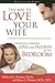 The Way to Love Your Wife: ...