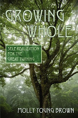Growing Whole: Self-Realization for the Great Turning (Paperback)