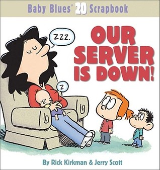 Our Server Is Down!: Baby Blues Scrapbook #20 (Paperback)