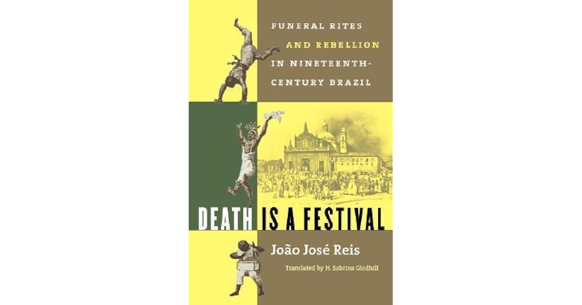 Death Is A Festival Funeral Rites And Rebellion In