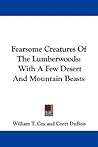 Fearsome Creatures Of The Lumberwoods by William T. Cox