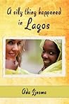 A Silly Thing Happened in Lagos