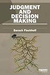 Judgment and Decision Making (Earthscan Risk in Society)