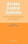 Access Control Systems: Security, Identity Management and Trust Models