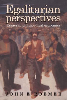 Egalitarian Perspectives: Essays in Philosophical Economics (Paperback)