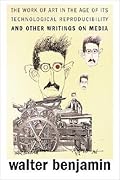 The Work of Art in the Age of Its Technological Reproducibility, and Other Writings on Media