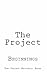 The Project: Beginnings