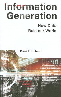 Information Generation: How Data Rule Our World (Hardcover)