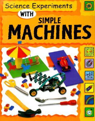 Science Experiments With Simple Machines (Paperback)