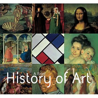 A Brief History of Art (The World's Greatest Art)