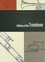 Trombone Its History And Music 1697 1811 By David M Guion