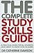 The Complete Study Skills Guide: A practical guide for all students who want to know how to learn