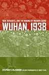 Wuhan, 1938: War,...