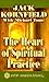 The Heart of Spiritual Practice