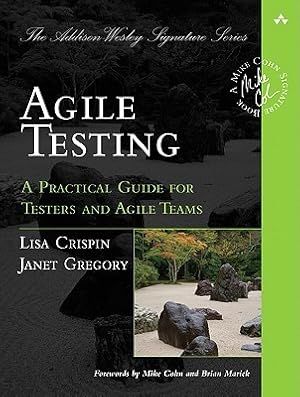 Agile Testing: A Practical Guide for Testers and Agile Teams