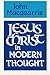 Jesus Christ in Modern Thought by John MacQuarrie