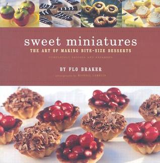 Sweet Miniatures: The Art of Making Bite-Size Desserts (Paperback)