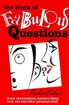 The Book of Fabulous Questions: Great Conversation Starters About Love, Sex and Other Personal Stuff (Mass Market Paperback)