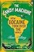 The Candy Machine: How Cocaine Took Over the World