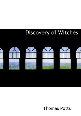 Discovery of Witches: The Wonderfull Discoverie of Witches in the Countie of Lancaster (Paperback)