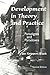 Development in Theory and Practice: Paradigms and Paradoxes