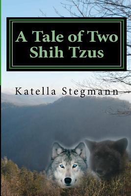 A Tale of Two Shih Tzus: The Barking Mad Tale of a Teenage Werewolf (Paperback)