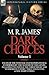 Dark Choices: Vol 1-A Selection of Fine Tales of the Strange and Supernatural Endorsed by the Master of the Genre; Including Two Novels 'The Forest House' and 'Featherston's Story, ' Three Novelettes 'The Mysterious Stranger, ' 'The Mys...
