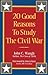 20 Good Reasons to Study the Civil War by John C. Waugh