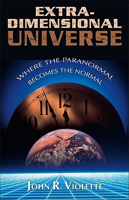 The Extra-Dimensional Universe: Where the Paranormal Becomes the Normal (Paperback)