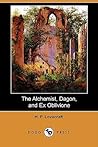 The Alchemist / Dagon / Ex Oblivione by H.P. Lovecraft
