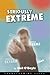 Seriously Extreme