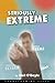 Seriously Extreme by Neil O'Boyle