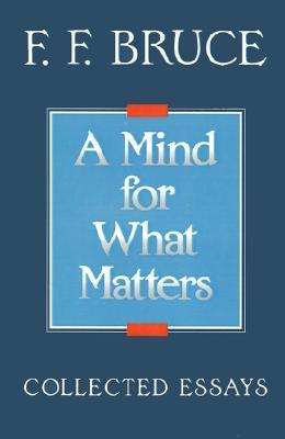 A Mind for What Matters: Collected Essays