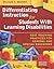 Differentiating Instruction for Students With Learning Disabilities: Best Teaching Practices for General and Special Educators