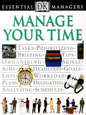 DK Essential Managers: Manage Your Time (Paperback)