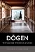 Dogen: Textual and Historical Studies