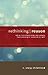 Rethinking Reason: With So Many Different Faiths, Does Someone Have to Be Wrong for Someone to Be Right?