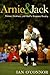 Arnie & Jack: Palmer, Nicklaus, and Golf's Greatest Rivalry
