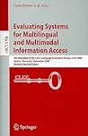 Evaluating Systems for Multilingual and Multimodal Information Access. 9th Workshop of the Cross-Language Evaluation Forum, CLEF 2008, Aarhus, Denmark, September 17-19, 2008, Revised Selected Papers